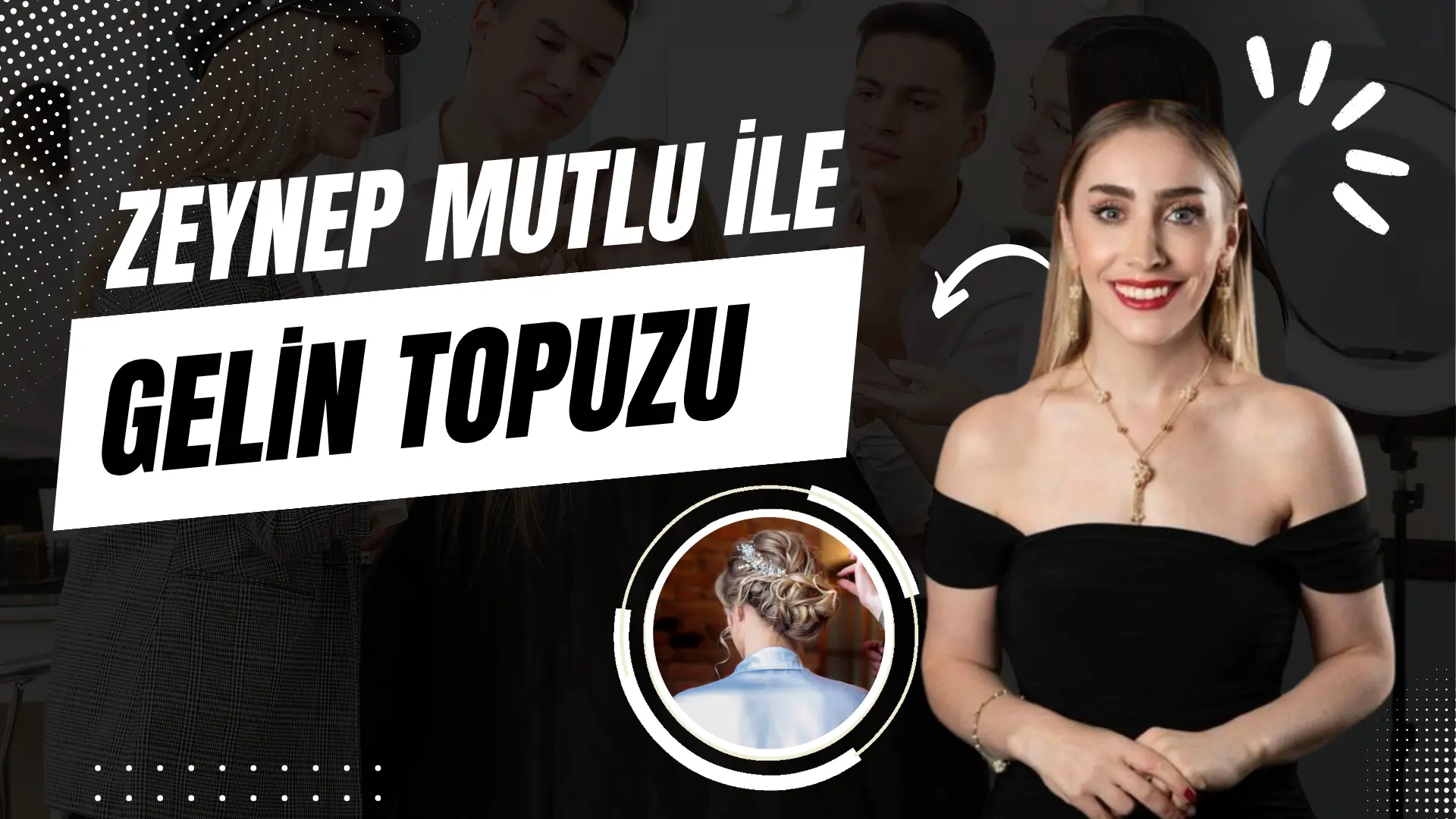 Zeynep Mutlu ile Gelin Topuzu Eğitimi
